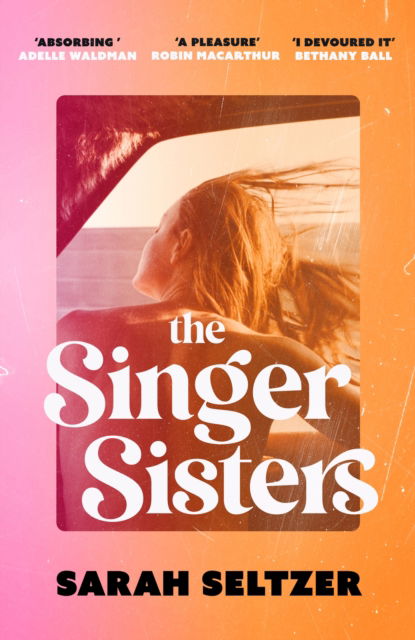 Cover for Sarah Seltzer · The Singer Sisters: An escapist family drama full of glamour and secrets (Paperback Book) (2025)