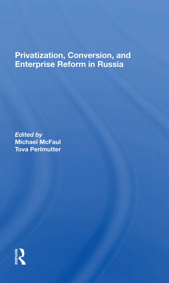 Cover for Michael Mcfaul · Privatization, Conversion, And Enterprise Reform In Russia (Paperback Book) (2021)