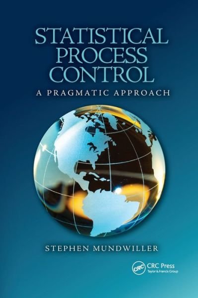 Cover for Mundwiller, Stephen (Managing Director, SME Quality Resources LLC, St. Louis, MO USA) · Statistical Process Control: A Pragmatic Approach - Continuous Improvement Series (Paperback Book) (2021)