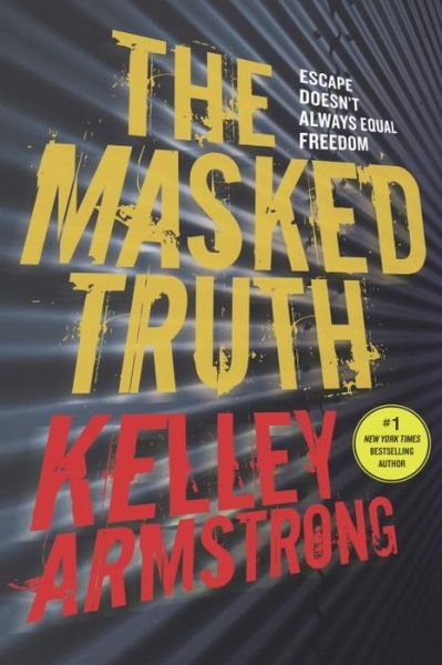 Cover for Kelley Armstrong · The Masked Truth (Taschenbuch) (2016)