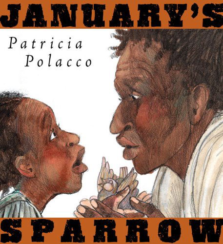 January's Sparrow - Patricia Polacco - Książki - Penguin Putnam Inc - 9780399250774 - 29 października 2009