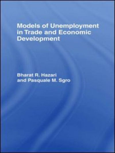 Cover for Hazari, Bharat (City University of Hong Kong, China) · Models of Unemployment in Trade and Economic Development (Hardcover Book) (1992)