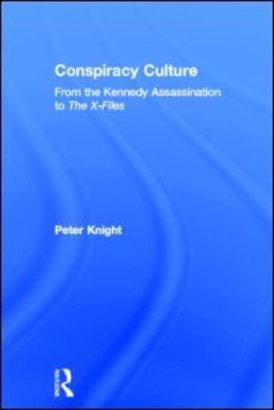 Cover for Peter Knight · Conspiracy Culture: From Kennedy to The X Files (Hardcover Book) (2000)