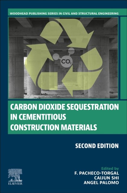 Cover for Carbon Dioxide Sequestration in Cementitious Construction Materials - Woodhead Publishing Series in Civil and Structural Engineering (Paperback Book) (2024)