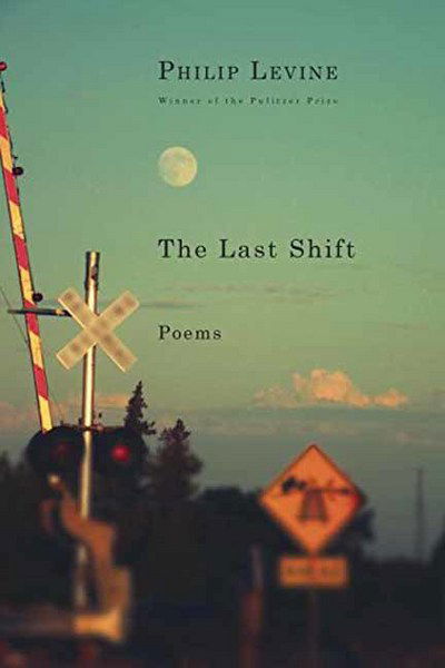 Cover for Philip Levine · Last Shift: Poems (Paperback Book) (2018)