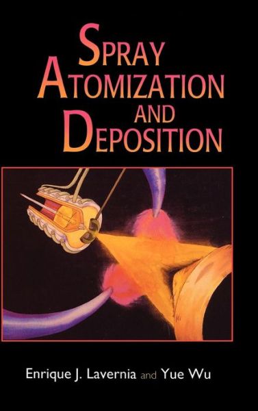 Cover for Lavernia, Enrique J. (University of California at Irvine, CA) · Spray Atomization and Deposition (Hardcover Book) (1996)