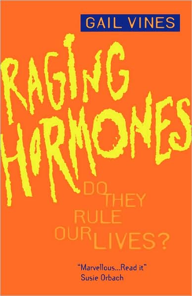 Cover for Gail Vines · Raging Hormones: Do They Rule Our Lives? (Paperback Book) [1st University of California Ed edition] (1994)