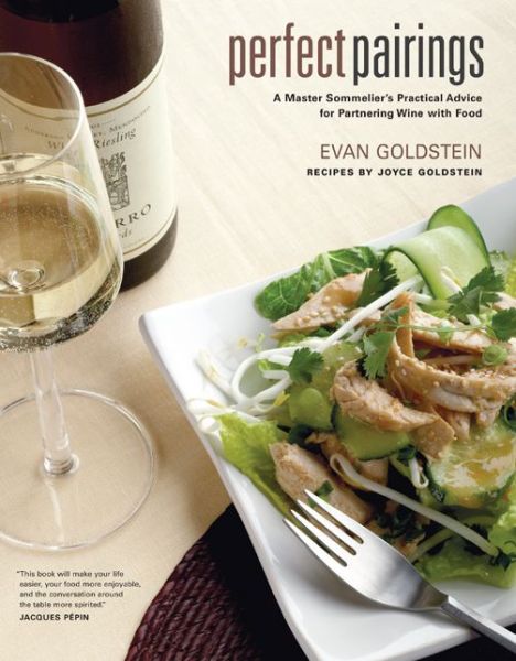 Cover for Evan Goldstein · Perfect Pairings: A Master Sommelier’s Practical Advice for Partnering Wine with Food (Hardcover Book) (2006)