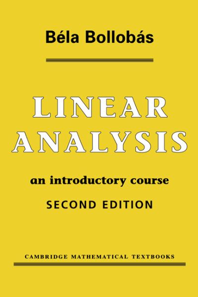 Cover for Bollobas, Bela (University of Cambridge) · Linear Analysis: An Introductory Course (Paperback Book) [2 Revised edition] (1999)