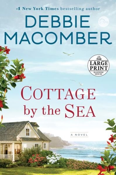 Cover for Debbie Macomber · Cottage by the Sea: A Novel (Book) [First large print edition. edition] (2018)
