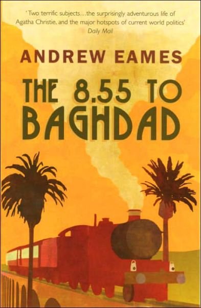 Cover for Andrew Eames · The 8.55 To Baghdad (Pocketbok) (2005)