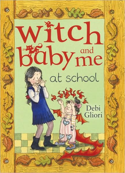 Cover for Debi Gliori · Witch Baby and Me At School - Witch Baby (Pocketbok) (2009)