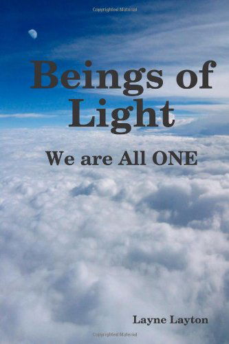 Cover for Layne Layton · Beings of Light - We Are All One (Hardcover Book) (2009)