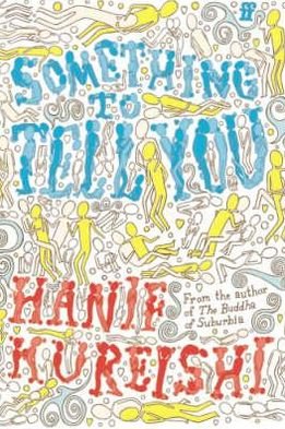 Cover for Hanif Kureishi · Something to Tell You (Hardcover Book) [Main edition] (2008)