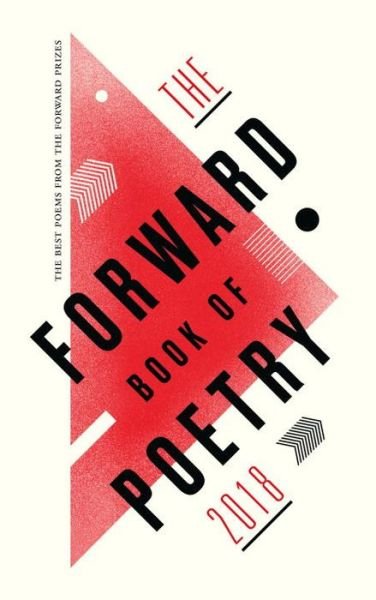 Cover for Various Poets · The Forward Book of Poetry 2018 (Paperback Bog) [Main edition] (2017)
