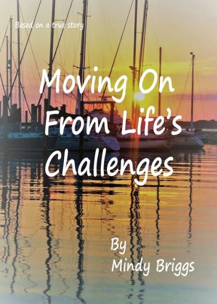 Cover for Mindy Briggs · Moving On From Life's Challenges (Paperback Book) (2022)