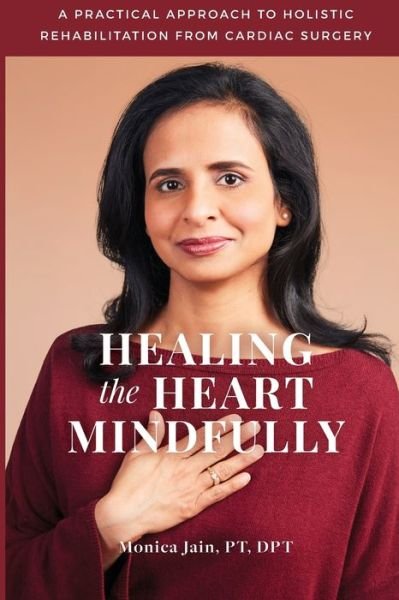 Cover for DPT Monica Jain PT · Healing the Heart Mindfully (Paperback Book) (2019)