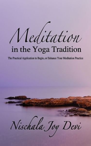 Cover for Nischala Joy Devi · Meditation in the Yoga Tradition: The Practical Application to Begin, or Enhance Your Meditation Practice (Paperback Book) (2020)