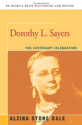 Cover for Alzina Stone Dale · Dorothy L. Sayers: The Centenary Celebration (Paperback Book) (2005)