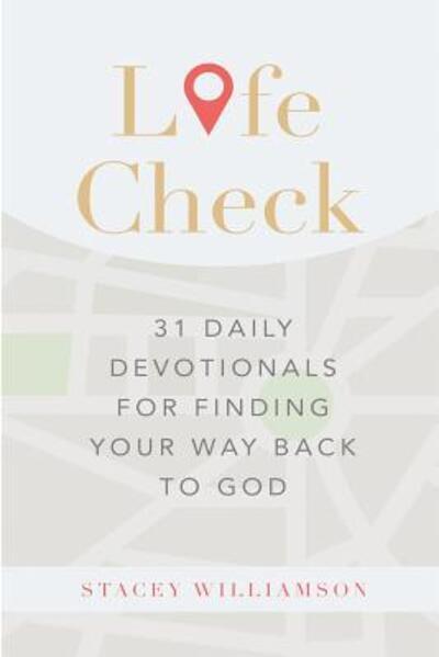 Life Check - Stacey C Williamson - Książki - Stacey Mullins - 9780692047774 - 2 lipca 2018