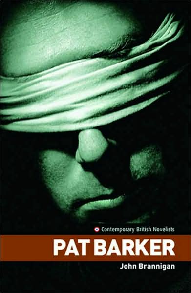 Cover for John Brannigan · Pat Barker - Contemporary British Novelists (Paperback Book) (2005)