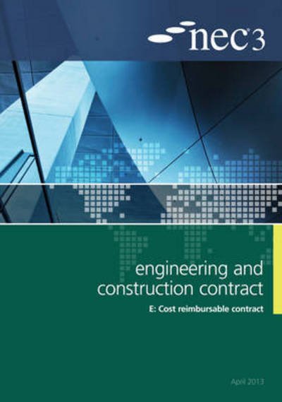 Cover for NEC3 Engineering and Construction Contract Option E: Cost reimbursable contract (Paperback Book) (2013)