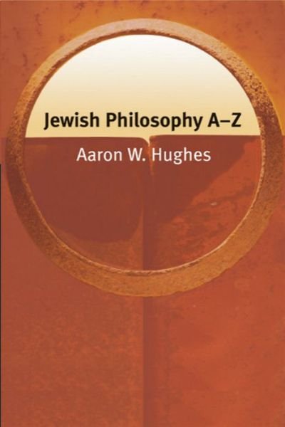 Jewish Philosophy A-Z - Philosophy A-Z - Aaron W. Hughes - Books - Edinburgh University Press - 9780748621774 - July 26, 2005