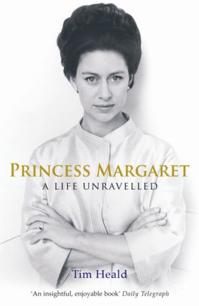 Cover for Tim Heald · Princess Margaret: A Life Unravelled (Paperback Book) (2008)