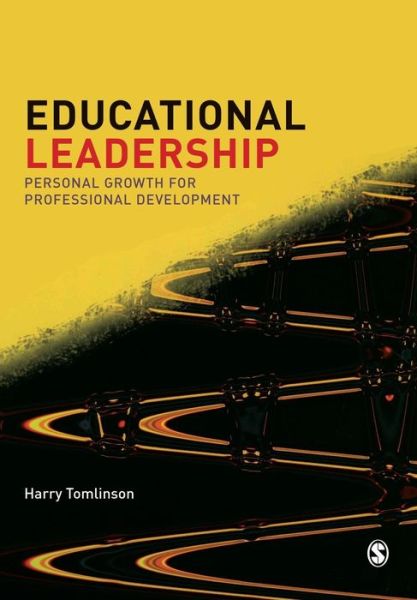 Educational Leadership: Personal Growth for Professional Development - Published in association with the British Educational Leadership and Management Society - Harry Tomlinson - Books - SAGE Publications Inc - 9780761967774 - May 18, 2004
