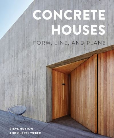 Cover for Steve Huyton · Concrete Houses: Form, Line, and Plane (Hardcover Book) (2022)