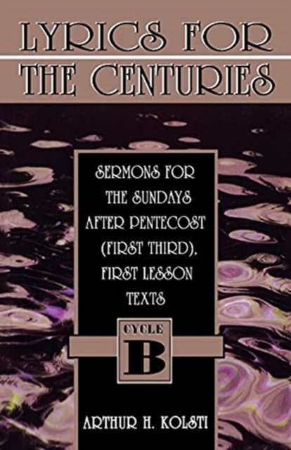 Cover for Arthur H. Kolsti · Lyrics for the centuries (Book) (1996)