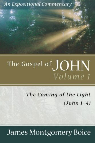 Cover for James Montgomer Boice · The Gospel of John – The Coming of the Light (John 1–4) (Paperback Book) [Pbk. Ed edition] (2005)