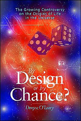 Cover for Denyse O'Leary · By Design or by Chance in the Universe: The Growing Controversy on the Origins of Life (Paperback Book) (2004)