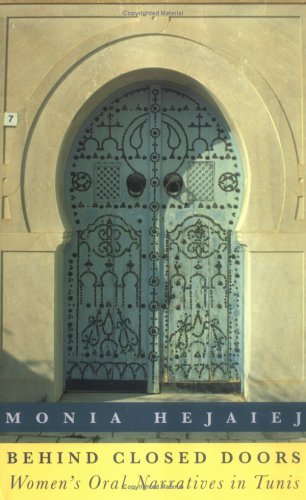 Monia Hejaiej · Behind Closed Doors: Women's Oral Narratives in Tunis (Paperback Bog) (1996)