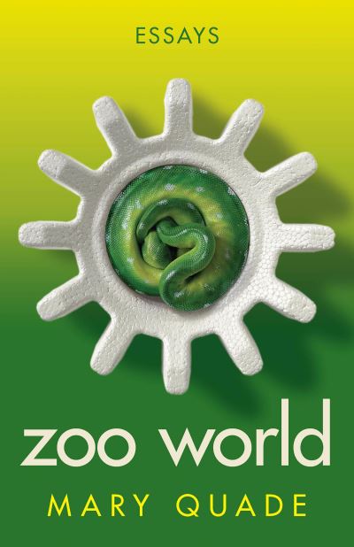 Cover for Mary Quade · Zoo World (Book) (2023)