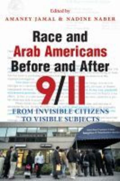 Cover for Amaney Jamal · Race and Arab Americans Before and After 9/11: From Invisible Citizens to Visible Subjects - Arab American Writing (Taschenbuch) (2008)