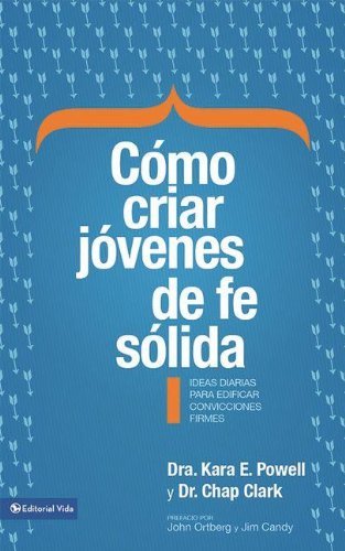 Cover for Kara Powell · Como criar jovenes de fe solida Softcover Sticky Faith (Paperback Bog) [Spanish, Tra edition] (2012)