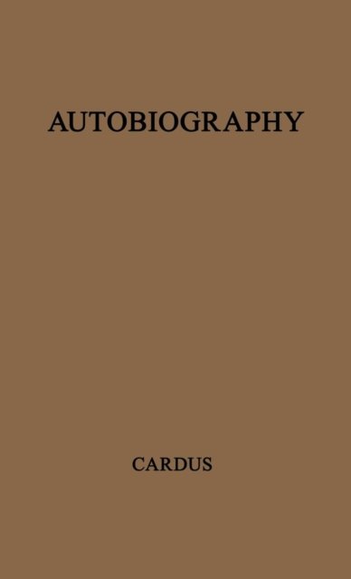 Autobiography - Neville Cardus - Books - ABC-CLIO - 9780837185774 - January 20, 1976