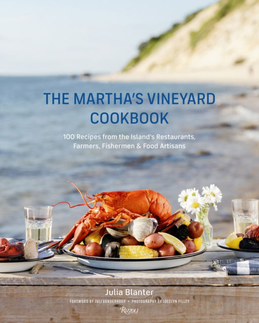 Cover for Julia Blanter · The Martha's Vineyard Cookbook: 100 Recipes from the Island's Restaurants, Farmers, Fishermen &amp; Food Artisans (Hardcover Book) (2025)