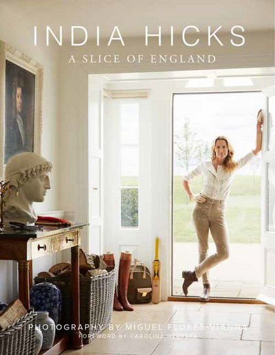 Cover for India Hicks · India Hicks: A Slice of England (Hardcover Book) (2018)