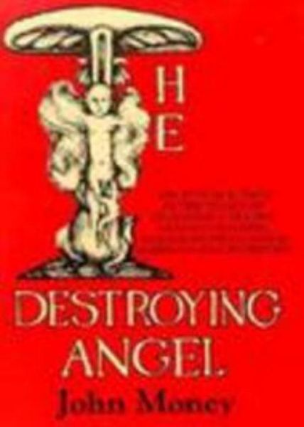 Cover for John Money · The Destroying Angel (Hardcover Book) (1985)