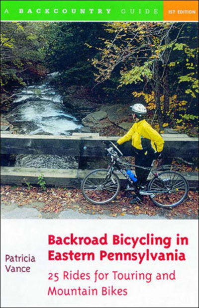 Cover for Patricia Vance · Backroad Bicycling in Eastern Pennsylvania: 25 Rides for Touring and Mountain Bikes - Backroad Bicycling (Paperback Book) (2001)