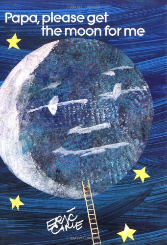 Cover for Eric Carle · Papa, Please Get the Moon for Me (The World of Eric Carle) (Innbunden bok) [Min edition] (1991)