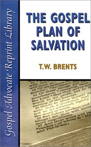 The Gospel Plan of Salvation (Gospel Advocate Reprint Library) - T. W. Brents - Książki - Gospel Advocate Company - 9780892254774 - 1 grudnia 2001