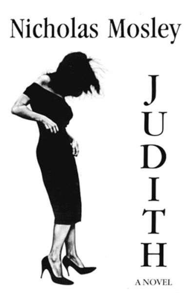 Judith - British Literature Series - Nicholas Mosley - Books - Dalkey Archive Press - 9780916583774 - March 19, 1992