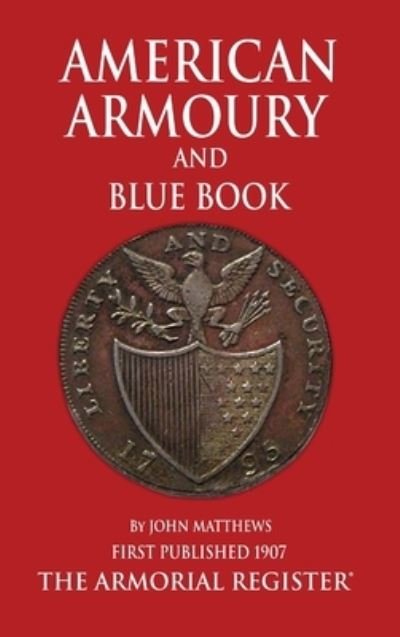Cover for John Mathews · Mathews' American Armoury and Blue Book (Hardcover bog) (2016)
