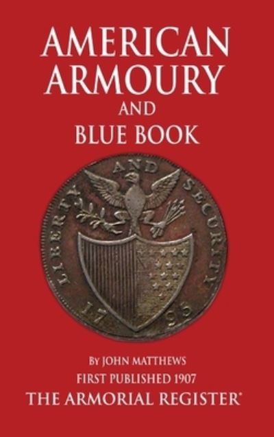 Cover for John Mathews · Mathews' American Armoury and Blue Book (Hardcover Book) (2016)