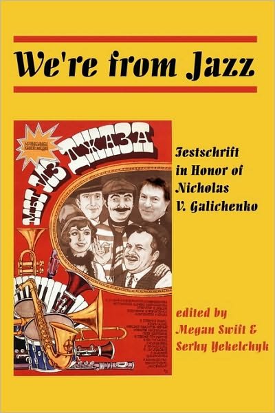 Cover for Megan Swift · We're from Jazz: Festschrift in Honor of Nicholas V. Galichenko (Paperback Book) (2010)