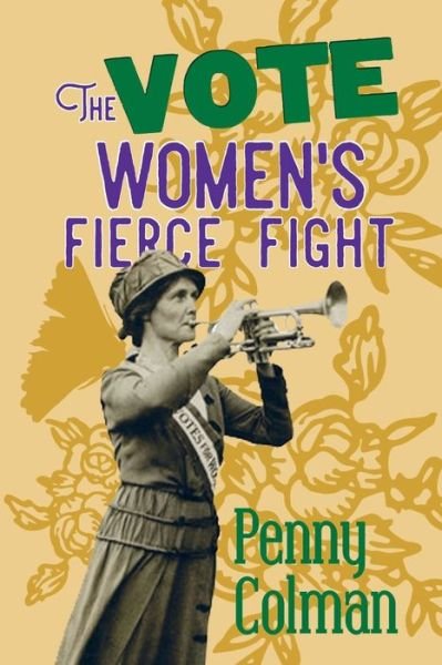 The Vote - Penny Colman - Livros - Penelope M. Colman - 9780984960774 - 17 de outubro de 2019