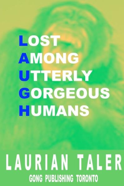 Cover for Laurian Taler · Lost Among Utterly Gorgeous Humans (Paperback Book) (2015)